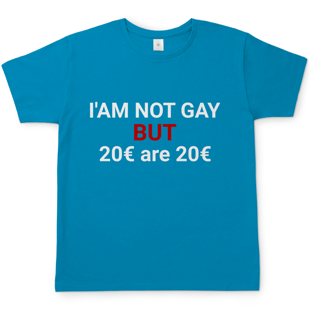 20€ are 20€ | T-Shirt