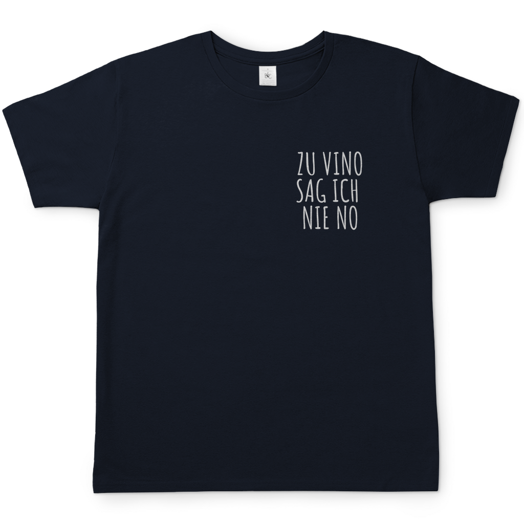 Zu Vino sag ich nie No | T-Shirt