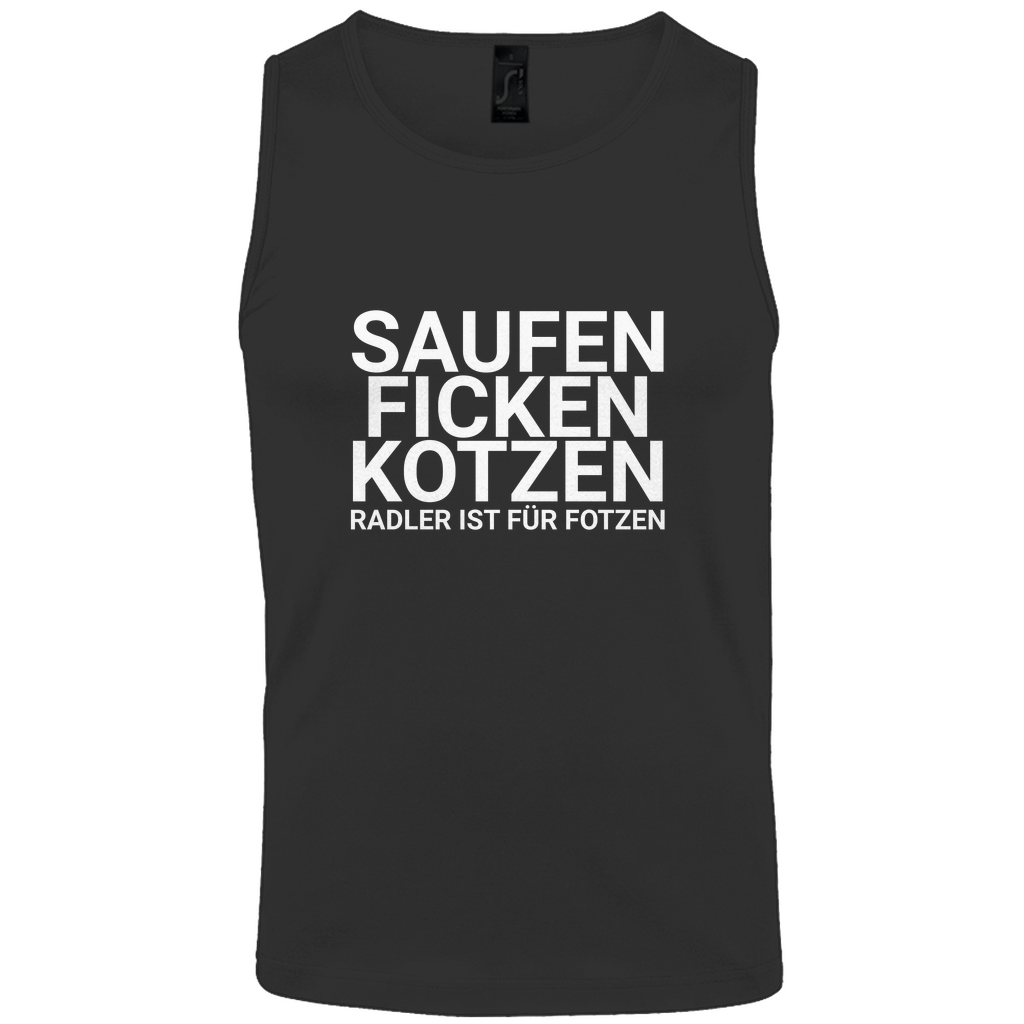 "Saufen Ficken Kotzen Radler ist für Fotzen" Tank-Top