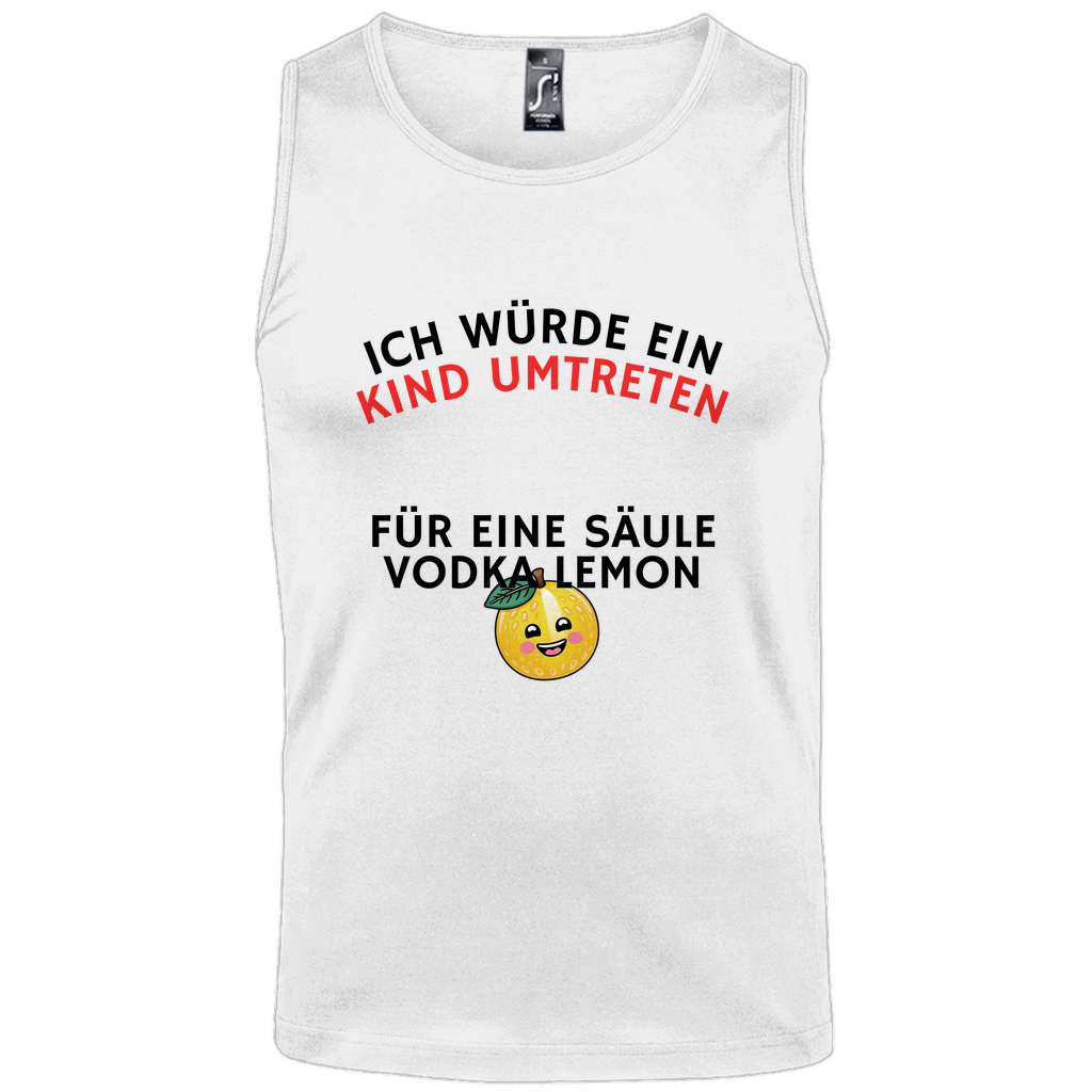 "Ich würde ein Kind umtreten für ..." Tank-Top