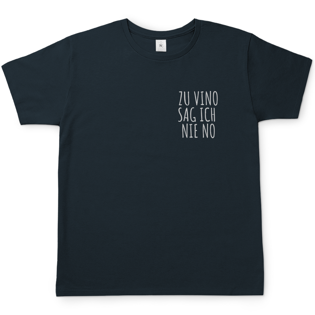 Zu Vino sag ich nie No | T-Shirt