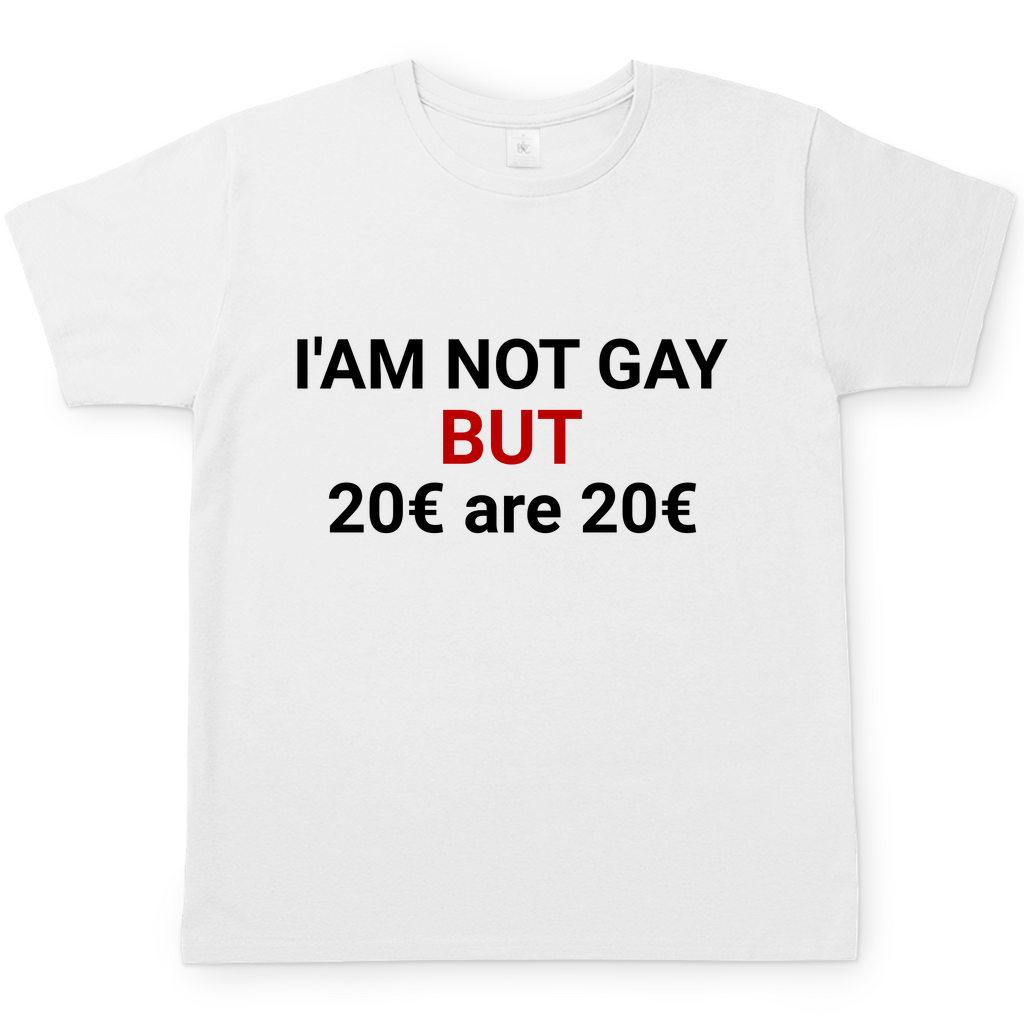 20€ are 20€ | T-Shirt