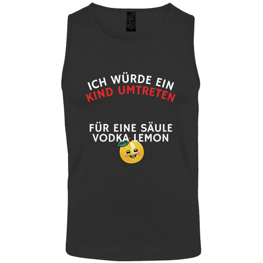 "Ich würde ein Kind umtreten für ..." Tank-Top