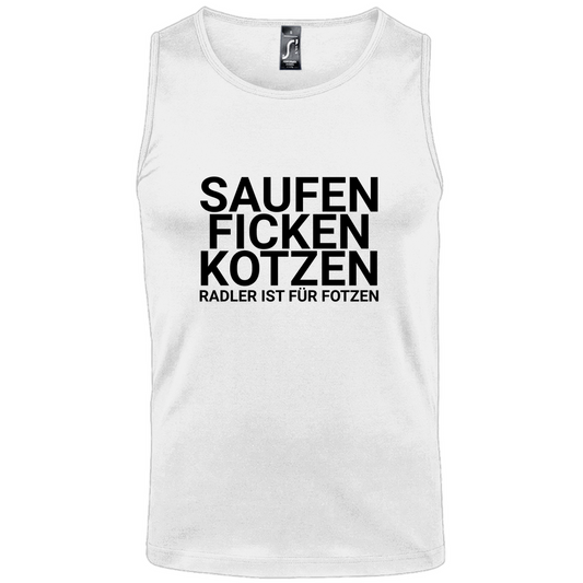 "Saufen Ficken Kotzen Radler ist für Fotzen" Tank-Top
