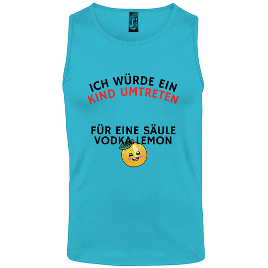 "Ich würde ein Kind umtreten für ..." Tank-Top