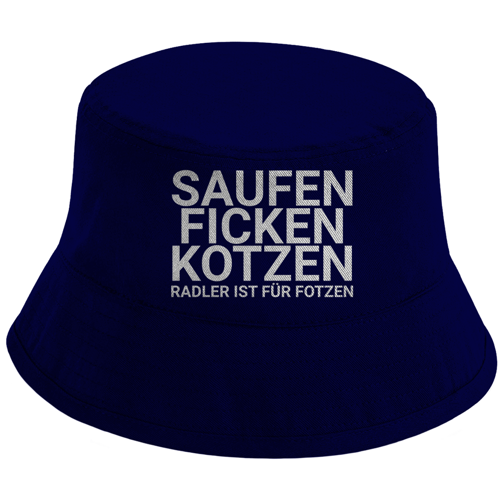 "Saufen Ficken Kotzen Radler ist für Fotzen" Fischerhut